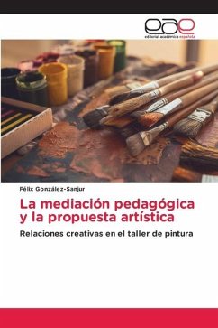 La mediación pedagógica y la propuesta artística - González-Sanjur, Félix