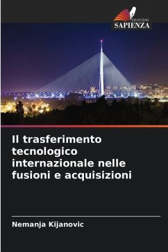 Il trasferimento tecnologico internazionale nelle fusioni e acquisizioni - Kijanovic, Nemanja