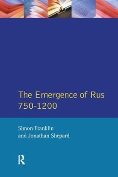 The Emergence of Rus 750-1200 - Franklin, Simon; Shepard, Jonathan