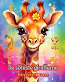 De sötaste girafferna - Målarbok för barn - Kreativa scener av bedårande och roliga giraffer