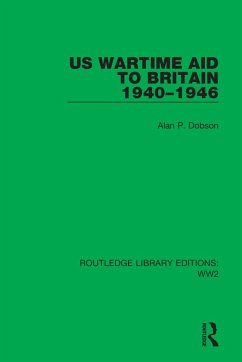 Us Wartime Aid to Britain 1940-1946 - Dobson, Alan P