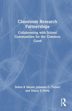 Classroom Research Partnerships - Meyer, Debra K; Turner, Julianne C; Perry, Nancy E