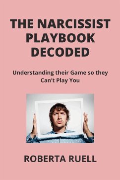 THE NARCISSIST PLAYBOOK DECODED - Ruell, Roberta