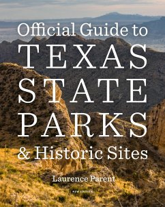 Official Guide to Texas State Parks and Historic Sites - Parent, Laurence