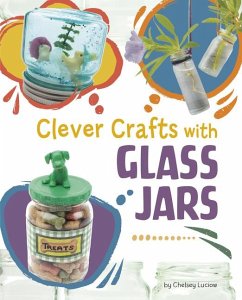 Clever Crafts with Glass Jars - Luciow, Chelsey