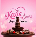 Katie Cooks For You With Love