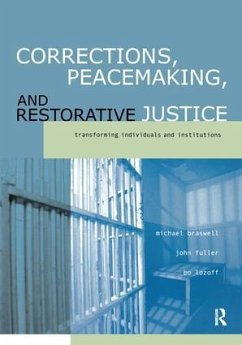 Corrections, Peacemaking and Restorative Justice - Braswell, Michael; Fuller, John; Lozoff, Bo