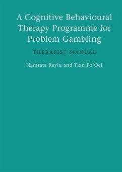 A Cognitive Behavioural Therapy Programme for Problem Gambling - Raylu, Namrata; Oei, Tian Po
