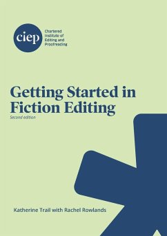 Getting Started in Fiction Editing - Rowlands, Rachel; Trail, Katherine