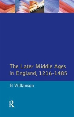 The Later Middle Ages in England 1216 - 1485 - Wilkinson, Bertie