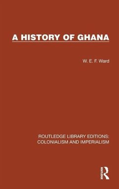 A History of Ghana - Ward, W E F