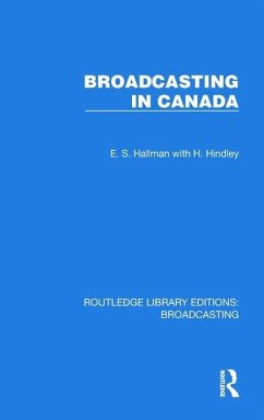 Broadcasting in Canada - Hallman, E S; Hindley, H.