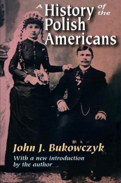 A History of the Polish Americans - Bukowczyk, John J