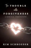 The Trouble with Forgiveness