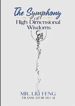 The Symphony of High Dimensional Wisdoms (SPECIAL EDITION) - Liu, Feng