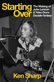 Starting Over: The Making of John Lennon and Yoko Ono's Double Fantasy (eBook, ePUB)