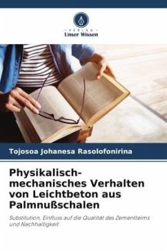 Physikalisch-mechanisches Verhalten von Leichtbeton aus Palmnußschalen - Rasolofonirina, Tojosoa Johanesa