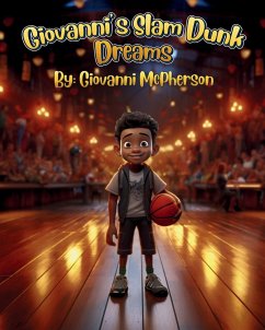 Giovanni's Slam Dunk Dreams - McPherson, Giovanni; Mac, Crissy