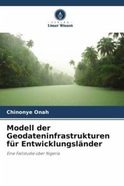 Modell der Geodateninfrastrukturen für Entwicklungsländer - Onah, Chinonye