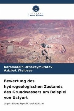 Bewertung des hydrogeologischen Zustands des Grundwassers am Beispiel von Ustyurt - Dzhaksymuratov, Karamatdin;_telbaev, Azizbek