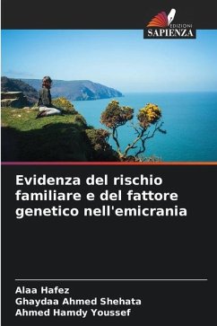 Evidenza del rischio familiare e del fattore genetico nell'emicrania - Hafez, Alaa;Ahmed Shehata, Ghaydaa;Hamdy Youssef, Ahmed