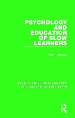 Psychology and Education of Slow Learners - Brown, Roy I