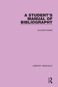 A Student's Manual of Bibliography - Esdaile, Arundell