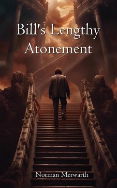 Bill's Lengthy Atonement - Merwarth, Norman