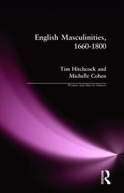 English Masculinities, 1660-1800 - Hitchcock, Tim; Cohen, Michelle