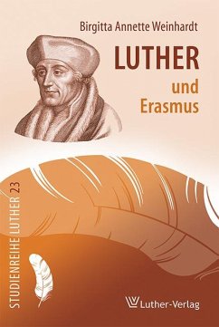 Luther und Erasmus - Weinhardt, Annette Birgitta