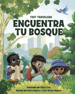 Tiny Travelers Encuentra Tu Bosque (Find Your Forest) - Noguera, Audrey; Margis-Noguera, Taylor