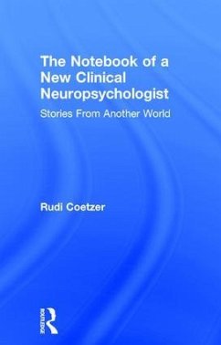The Notebook of a New Clinical Neuropsychologist - Coetzer, Rudi