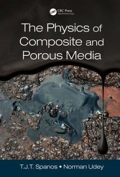 The Physics of Composite and Porous Media - Spanos; Udey, Norman
