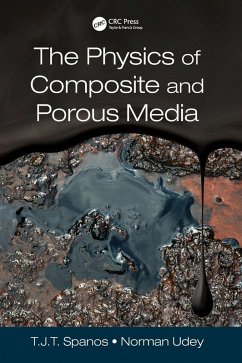 The Physics of Composite and Porous Media - Spanos, T J T (Tim); Udey, Norman