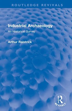 Industrial Archaeology - Raistrick, Arthur