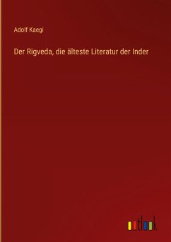 Der Rigveda, die älteste Literatur der Inder - Kaegi, Adolf