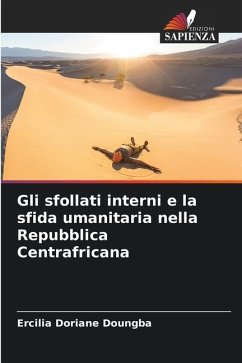 Gli sfollati interni e la sfida umanitaria nella Repubblica Centrafricana - Doungba, Ercilia Doriane