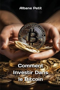 Comment Investir Dans le Bitcoin - Petit, Albane