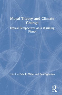 Moral Theory and Climate Change - Miller, Dale E; Eggleston, Ben