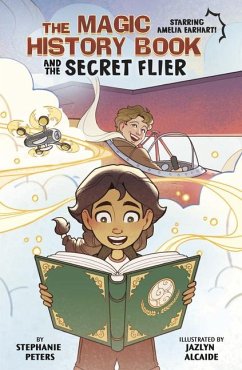 The Magic History Book and the Secret Flier - Peters, Stephanie