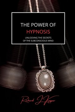The Power of Hypnosis - Kaspar, Richard J.