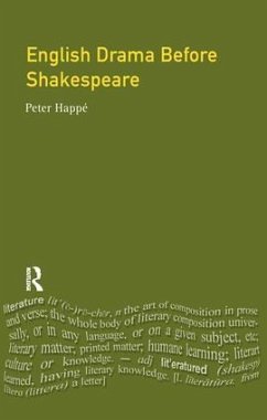 English Drama Before Shakespeare - Happe, Peter