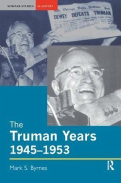 The Truman Years, 1945-1953 - Byrnes, Mark S