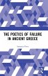 The Poetics of Failure in Ancient Greece - Bild 1