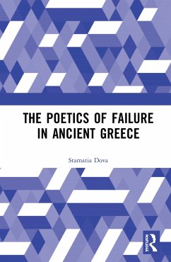 The Poetics of Failure in Ancient Greece - Dova, Stamatia