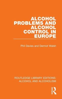 Alcohol Problems and Alcohol Control in Europe - Davies, Phil; Walsh, Dermot