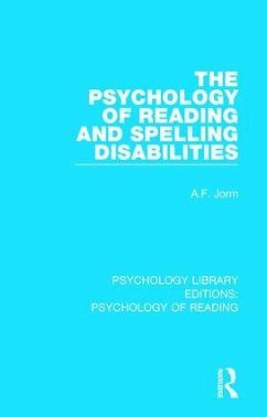 The Psychology of Reading and Spelling Disabilities - Jorm, A F