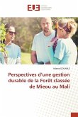 Perspectives d¿une gestion durable de la Forêt classée de Mieou au Mali