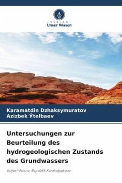 Untersuchungen zur Beurteilung des hydrogeologischen Zustands des Grundwassers - Dzhaksymuratov, Karamatdin;_telbaev, Azizbek