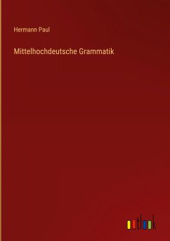 Mittelhochdeutsche Grammatik - Paul, Hermann